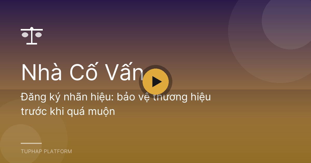 Đăng ký nhãn hiệu: bảo vệ thương hiệu trước khi quá muộn